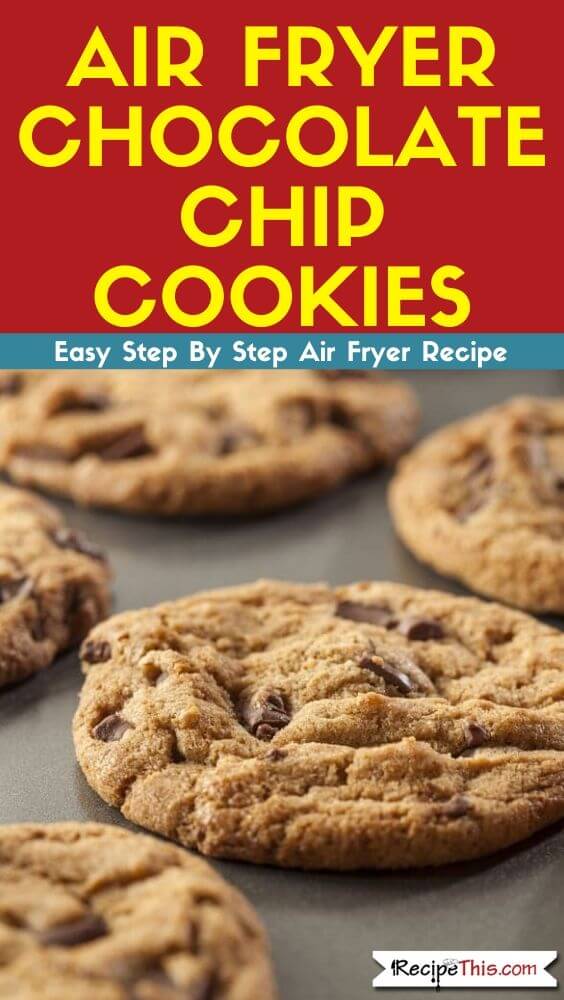 Air Fryer Chocolate Chip Cookies Recipe This
