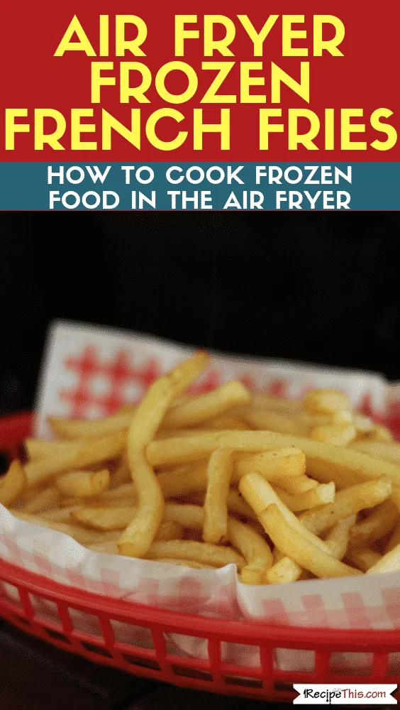 frozen fries in air fryer
