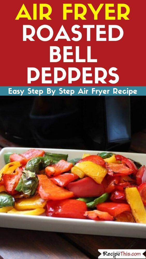 Air Fryer Roasted Bell Peppers 