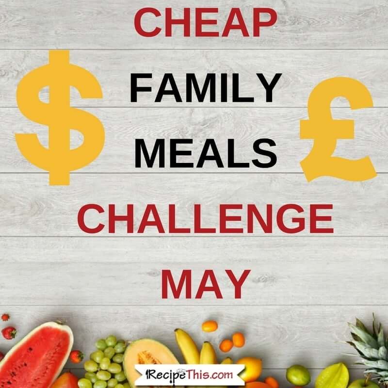Cheap Family Meals Challenge May Cheap Meal Plan