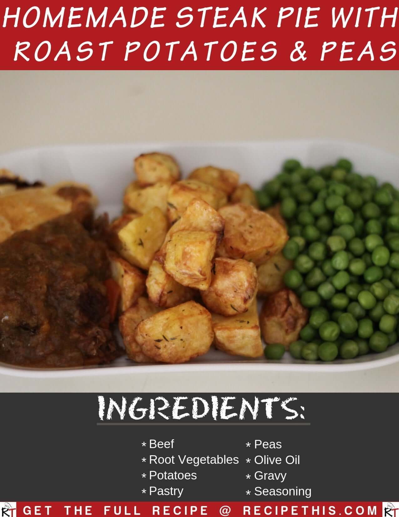 Homemade Steak Pie With Roast Potatoes & Peas | Recipe This