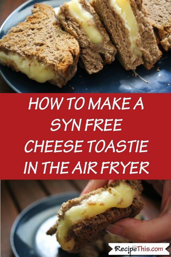 How To Make A Syn Free Cheese Toastie In The Air Fryer Recipe This